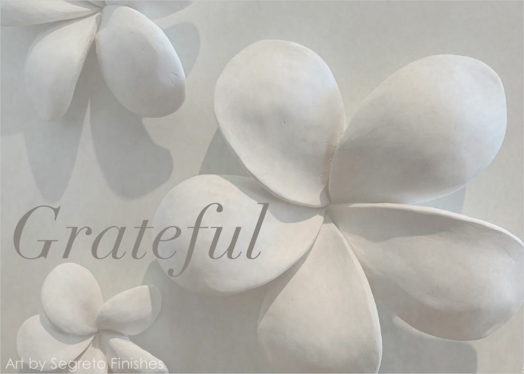 So much to be grateful for- art by Segreto Finishes