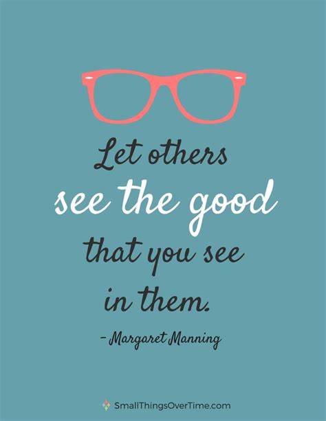 Let others see the good that you see in them
